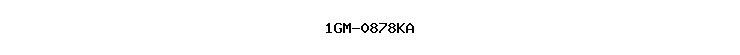1GM-0878KA