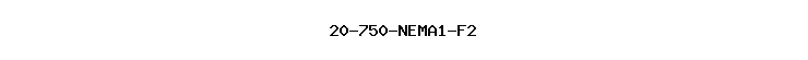 20-750-NEMA1-F2