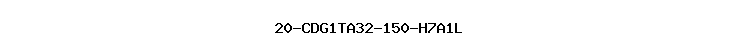 20-CDG1TA32-150-H7A1L