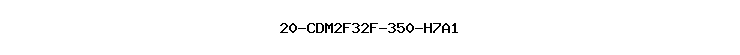20-CDM2F32F-350-H7A1