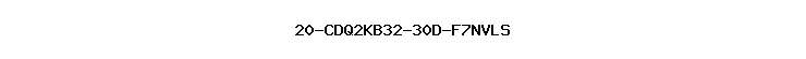 20-CDQ2KB32-30D-F7NVLS