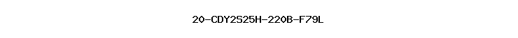 20-CDY2S25H-220B-F79L