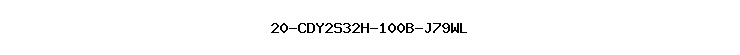 20-CDY2S32H-100B-J79WL