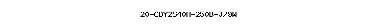 20-CDY2S40H-250B-J79W