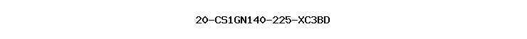 20-CS1GN140-225-XC3BD