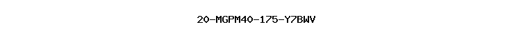 20-MGPM40-175-Y7BWV