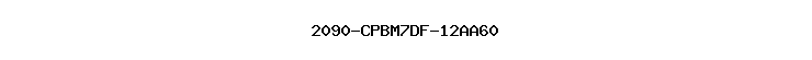 2090-CPBM7DF-12AA60