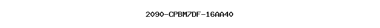 2090-CPBM7DF-16AA40