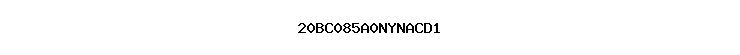 20BC085A0NYNACD1