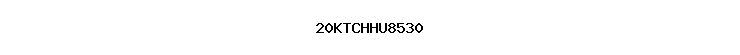 20KTCHHU8530