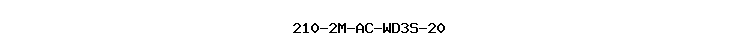 210-2M-AC-WD3S-20