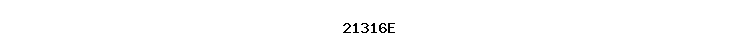 21316E