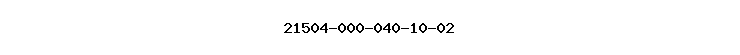 21504-000-040-10-02