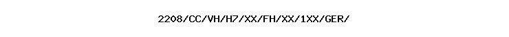 2208/CC/VH/H7/XX/FH/XX/1XX/GER/