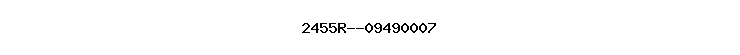 2455R--09490007