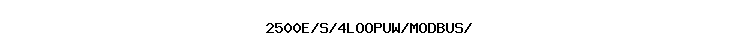 2500E/S/4LOOPUW/MODBUS/