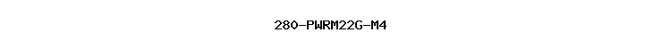 280-PWRM22G-M4