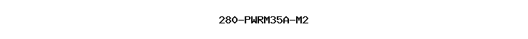 280-PWRM35A-M2