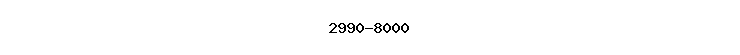 2990-8000