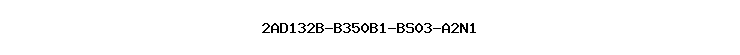 2AD132B-B350B1-BS03-A2N1