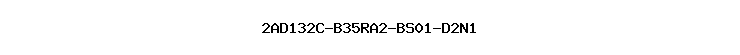 2AD132C-B35RA2-BS01-D2N1