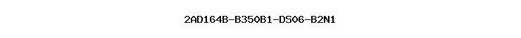 2AD164B-B350B1-DS06-B2N1