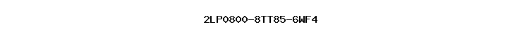 2LP0800-8TT85-6WF4
