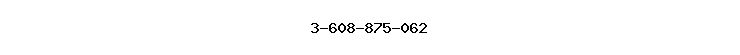 3-608-875-062