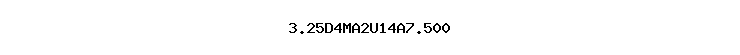 3.25D4MA2U14A7.500