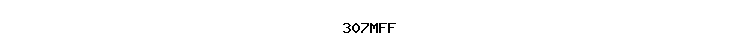 307MFF