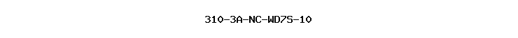 310-3A-NC-WD7S-10