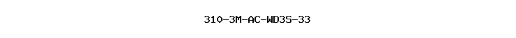 310-3M-AC-WD3S-33