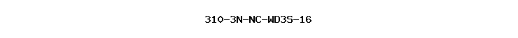 310-3N-NC-WD3S-16