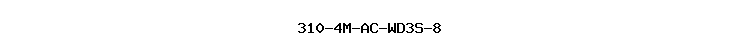 310-4M-AC-WD3S-8