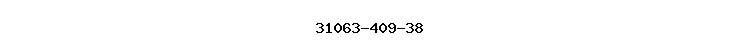31063-409-38