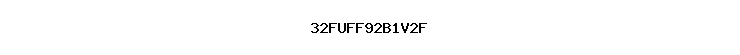 32FUFF92B1V2F