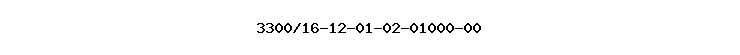 3300/16-12-01-02-01000-00