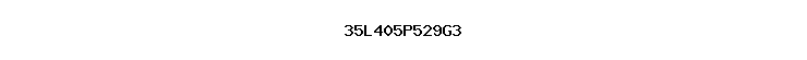 35L405P529G3