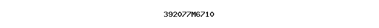 392077M6710