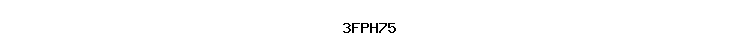 3FPH75