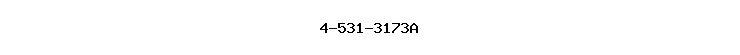 4-531-3173A