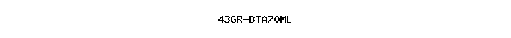 43GR-BTA70ML