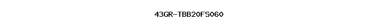 43GR-TBB20FS060
