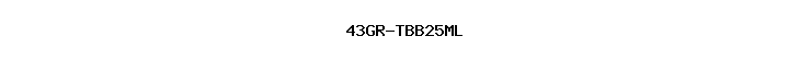 43GR-TBB25ML