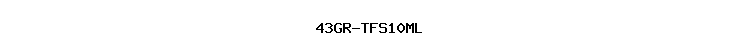43GR-TFS10ML