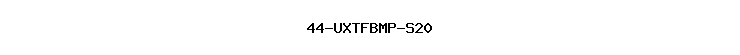 44-UXTFBMP-S20