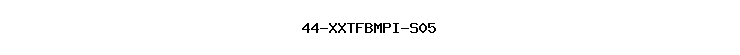 44-XXTFBMPI-S05
