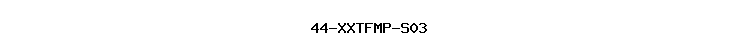 44-XXTFMP-S03