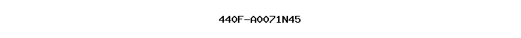 440F-A0071N45