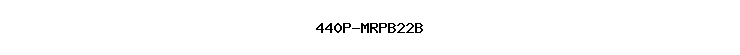 440P-MRPB22B